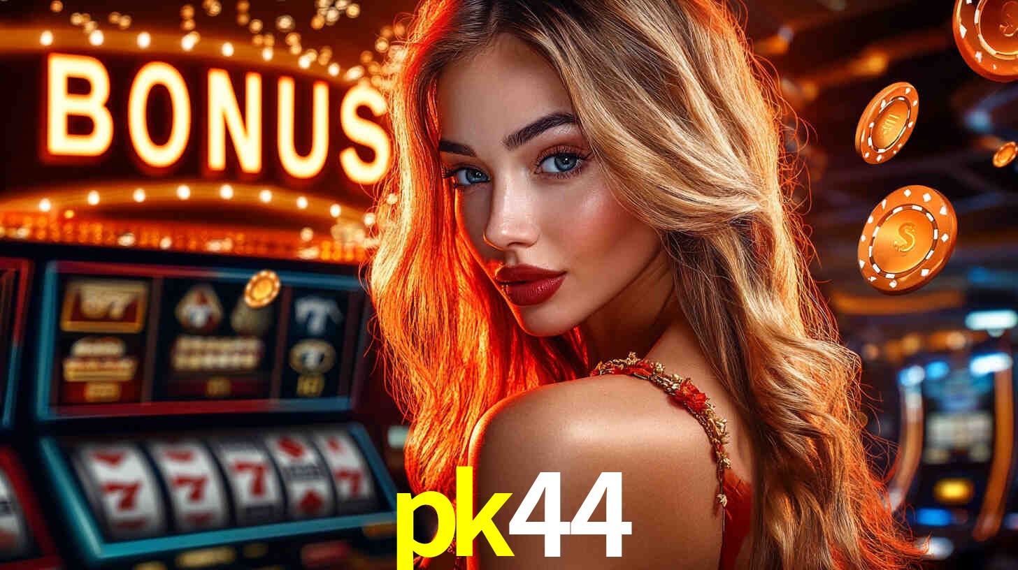 Bônus de Cadastro no pk44